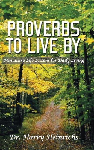 Proverbs To Live By: Miniature Life Lessons for Daily Living von Ewings Publishing LLC