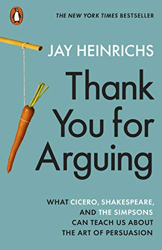 Thank You for Arguing: What Cicero, Shakespeare and the Simpsons Can Teach Us About the Art of Persuasion von Penguin