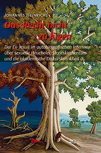 DAS RECHT NICHT ZU LÜGEN: Der Ex-Jesuit im autobiografischen Interview über sexuelle Heuchelei, Staatskirchentum und die akademische Diskurskrankheit (Globus) von Europa Edizioni srl