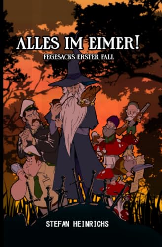 Alles im Eimer! Fegesacks erster Fall: Fegesack-Krimis (Die Fegesack-Krimis) von epubli