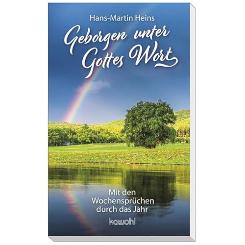 Geborgen unter Gottes Wort: Mit den Wochensprüchen durch das Jahr