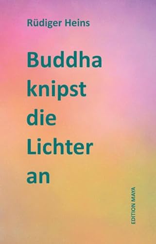 Buddha knipst die Lichter an von Edition Maya