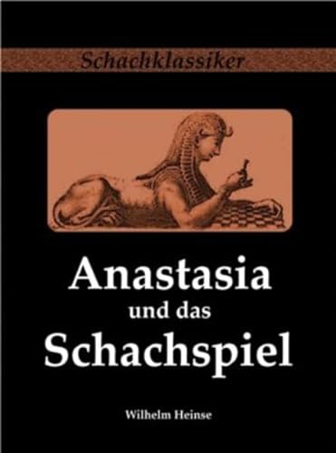 Anastasia und das Schachspiel: Briefe aus Italien vom Verfasser des Ardinghello (Schachklassiker) von Jens-Erik Rudolph Verlag