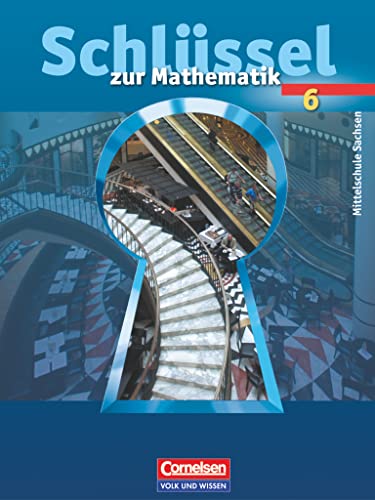 Schlüssel zur Mathematik - Mittelschule Sachsen - 6. Schuljahr: Schulbuch von Cornelsen Verlag