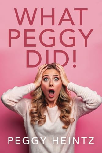 What Peggy Did!: A Memoir von selfpublishing.com