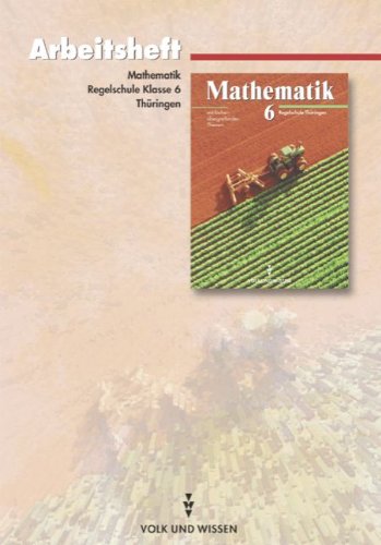Mathematik Sekundarstufe I - Ausgabe Volk und Wissen - Regelschule Thüringen: 6. Schuljahr - Arbeitsheft von Cornelsen: VWV