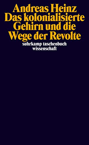 Das kolonialisierte Gehirn und die Wege der Revolte (suhrkamp taschenbuch wissenschaft) von Suhrkamp Verlag