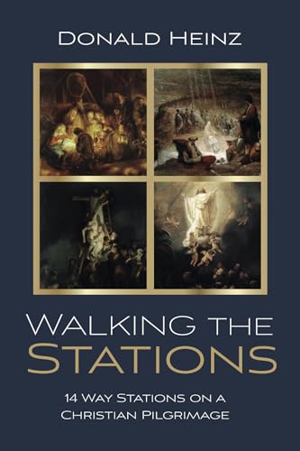 Walking the Stations: 14 Way Stations on a Christian Pilgrimage von Cascade Books