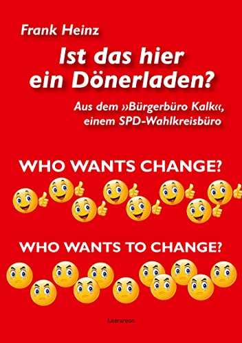 Ist das hier ein Dönerladen?: Aus dem »Bürgerbüro Kalk«, einem SPD-Wahlkreisbüro (Literareon)