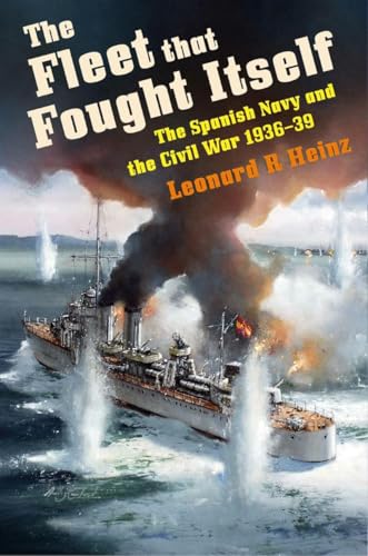 The Fleet that Fought Itself: The Spanish Navy and the Civil War 1936–39 von Pen & Sword Books Ltd