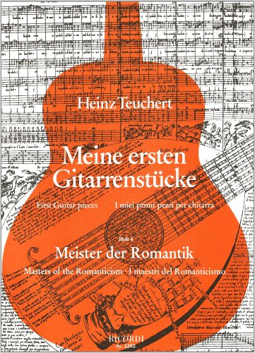 MEINE ERSTEN GITARRENSTUCKE - MEISTER DER ROMANTIK GUITARE