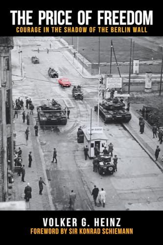 The Price of Freedom: Courage in the Shadow of the Berlin Wall von Amberley Publishing