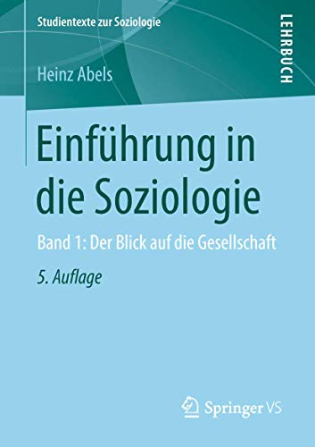 Einführung in die Soziologie: Band 1: Der Blick auf die Gesellschaft (Studientexte zur Soziologie)