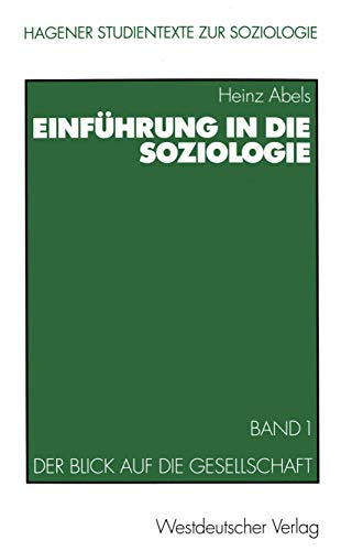 Einführung in die Soziologie, 2 Bde., Bd.1, Der Blick auf die Gesellschaft: Band 1: Der Blick auf die Gesellschaft (Studientexte zur Soziologie, 7)