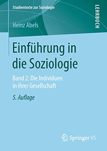 Einführung in die Soziologie: Band 2: Die Individuen in ihrer Gesellschaft (Studientexte zur Soziologie)