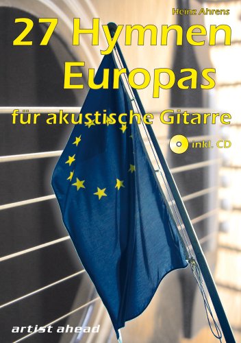 27 Hymnen Europas: für akustische Gitarre (inkl. Audio-CD) Liederbuch mit Nationalhymnen. Lehrbuch. Musiknoten.