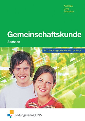 Gemeinschaftskunde. Ausgabe Sachsen - Ein handlungsorientiertes Lernbuch: Ein handlungsorientiertes Lernbuch - Ausgabe Sachsen Schulbuch ... Lernbuch - Ausgabe Sachsen)