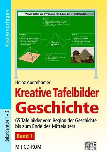 Kreative Tafelbilder Geschichte - Band 1: 65 Tafelbilder vom Beginn der Geschichte bis zum Ende des Mittelalters von Brigg Verlag KG