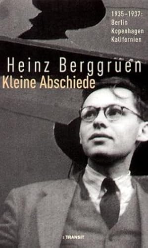 Kleine Abschiede: 1935-1937: Berlin-Kopenhagen-Kalifornien: 1935-1937: Berlin - Kopenhagen - Kalifornien. Mit e. Vorw. v. Klaus Harpprecht. Hrsg. v. Gylfe Schollak