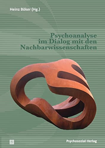 Psychoanalyse im Dialog mit den Nachbarwissenschaften (Bibliothek der Psychoanalyse)