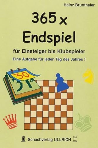 365 x Endspiel für Einsteiger: Eine Aufgabe für jeden Tag des Jahres