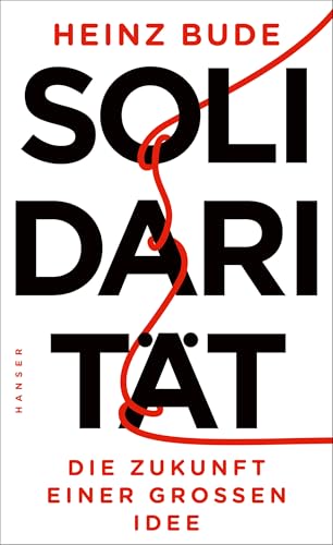 Solidarität: Die Zukunft einer großen Idee