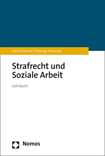 Strafrecht und Soziale Arbeit: Lehrbuch von Nomos Verlagsgesellschaft