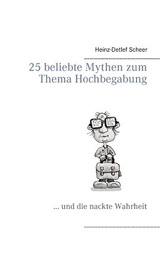 25 beliebte Mythen zum Thema Hochbegabung: ... und die nackte Wahrheit