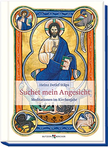 Suchet mein Angesicht: Meditationen im Kirchenjahr