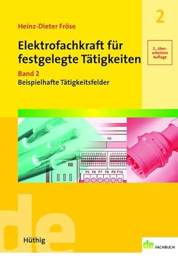 Elektrofachkraft für festgelegte Tätigkeiten: Band 2: Beispielhafte Tätigkeitsfelder (de-Fachwissen)