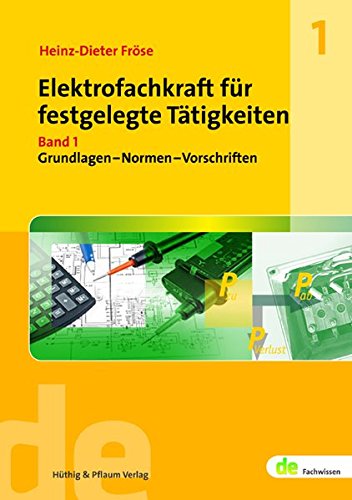 Elektrofachkraft für festgelegte Tätigkeiten. Band 1: Grundlagen - Normen- Vorschriften (de-Fachwissen) von Hüthig GmbH