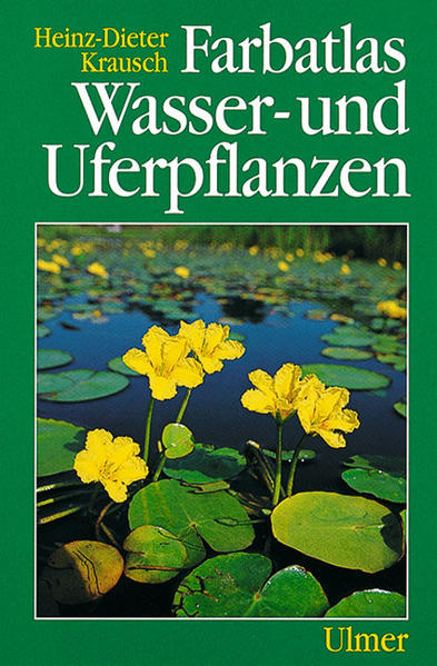 Farbatlas Wasser- und Uferpflanzen von Ulmer Eugen Verlag