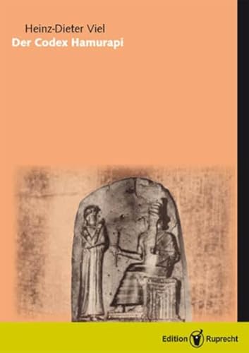 Der Codex Hammurapi: Keilschrift-Edition und Übersetzung Der Codex Hammurapi: Keilschrift-Edition und Übersetzung
