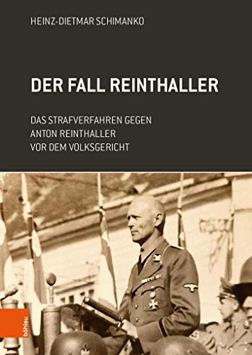 Der Fall Reinthaller: Das Strafverfahren gegen Anton Reinthaller vor dem Volksgericht von Bohlau Verlag