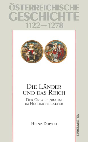 Die Länder und das Reich, Studienausgabe: Der Ostalpenraum im Hochmittelalter. Österreichische Geschichte 1122-1278 von Ueberreuter, Carl Verlag