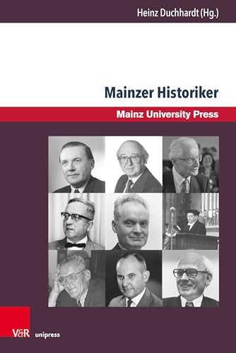 Mainzer Historiker (Beiträge zur Geschichte der Universität Mainz. Neue Folge)