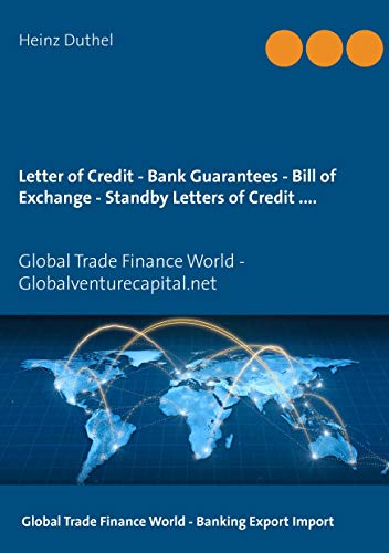 Letter of Credit - Bank Guarantees - Bill of Exchange (Draft) in Letters of Credit: Global Trade Finance World - Globalventurecapital.net