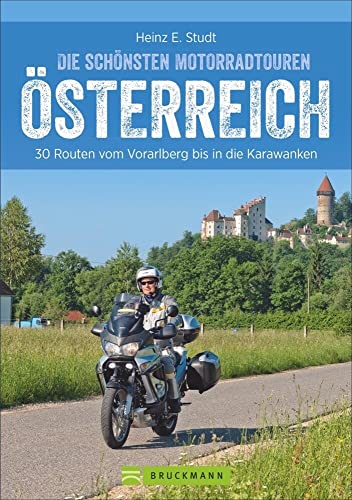Die schönsten Motorradtouren in Österreich: 30 Motorradrouten vom Vorarlberg bis in die Karawanken: 30 Routen vom Vorarlberg bis in die Karawanken von Bruckmann