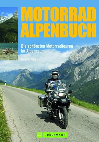 Motorrad Alpenbuch: Die schönsten Motorradtouren im Alpenraum (Motorrad-Reiseführer)