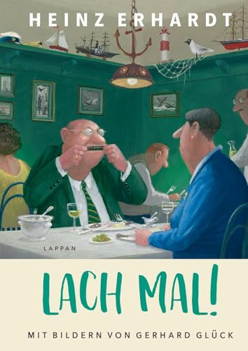 Lach mal!: Lustiges Geschenkbuch für Erwachsene rund um das Thema Humor - mit Bildern von Gerhard Glück (Heinz Erhardt)