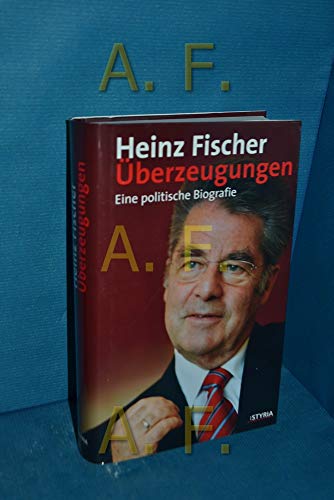 Überzeugungen: Eine politische Biografie von Styria