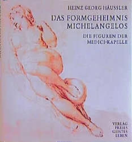 Das Formgeheimnis Michelangelos: Die Figuren der Medici-Kapelle von Freies Geistesleben
