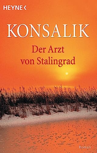 Der Arzt von Stalingrad. Roman von Heyne Taschenbuch