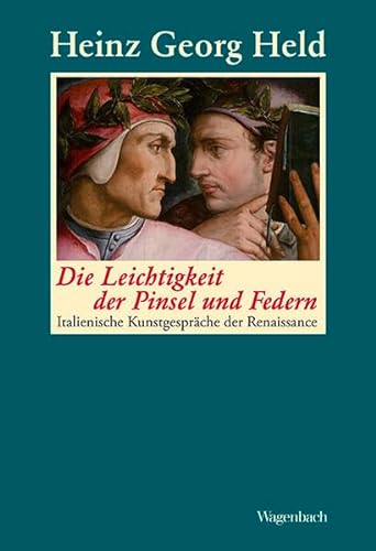 Die Leichtigkeit der Pinsel und Federn: Italienische Kunstgespräche der Renaissance (Allgemeines Programm - Sachbuch) von Wagenbach