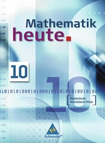 Mathematik heute - Ausgabe 2006 Realschule Rheinland-Pfalz: Schülerband 10