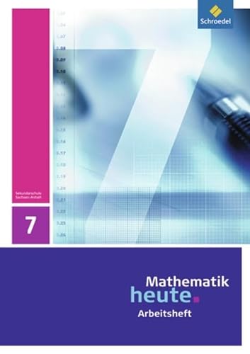 Mathematik heute - Ausgabe 2009 für Sachsen-Anhalt: Arbeitsheft 7