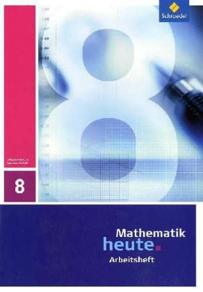 Mathematik heute - Ausgabe 2009 für Sachsen-Anhalt: Arbeitsheft 8