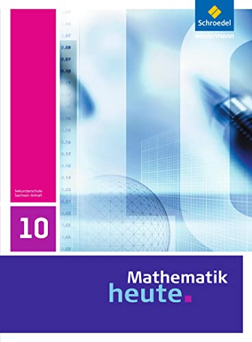 Mathematik heute - Ausgabe 2009 für Sachsen-Anhalt: Schülerband 10 von Schroedel Verlag GmbH