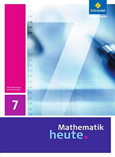 Mathematik heute - Ausgabe 2009 für Sachsen-Anhalt: Schülerband 7 von Schroedel Verlag GmbH