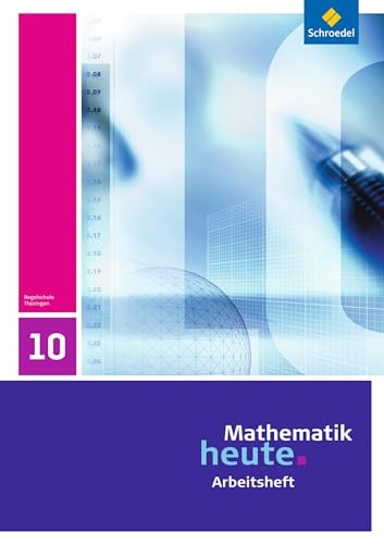 Mathematik heute - Ausgabe 2010 für Thüringen: Arbeitsheft 10